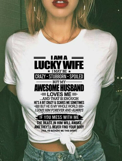 I AM A LUCKY WIFE I MAY BE CRAZY - STUBBORN - SPOILED T-Shirt – Birthday Gift From Husband / Man - TIEN00 (SKU12-297-00)