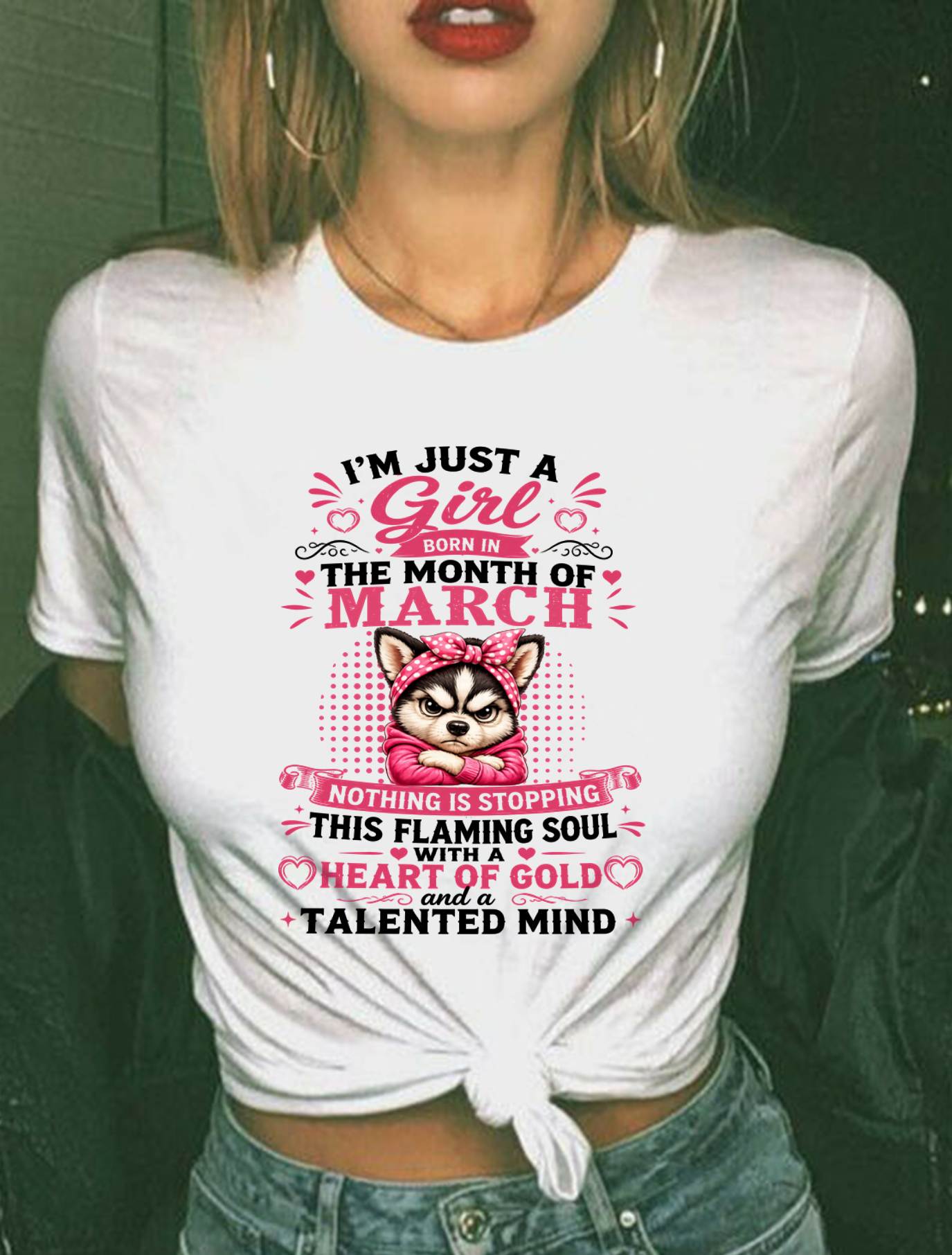 March Women – "The Girl With A Heart Of Gold And Talented Mind" – The Beautiful T - Shirt For Women – TIEN03 (SKU2605-66-03)