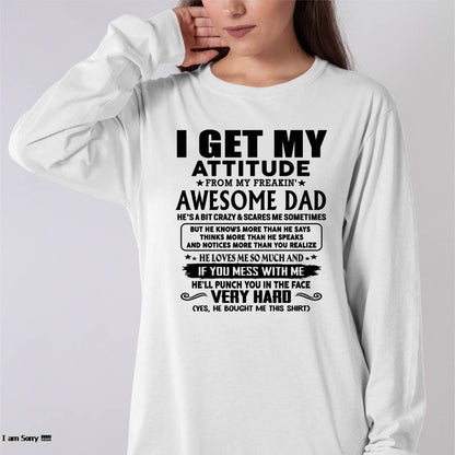 Thanks Dad - I GET MY ATTITUDE FROM MY FREAKIN' AWESOME DAD - Gift for Son and Daughter From Dad - TIEN00 (SKU-TDD-CU-00)