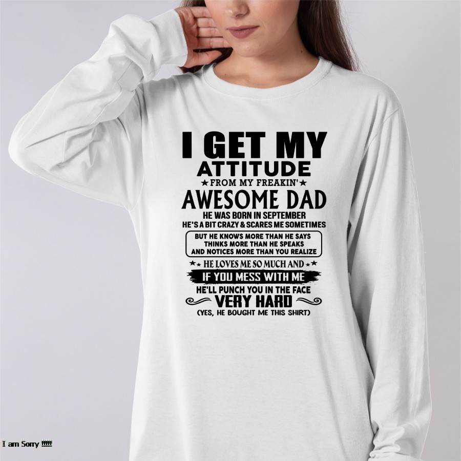 September - Thanks Dad - I GET MY ATTITUDE FROM MY FREAKIN' AWESOME DAD - Gift for Son and Daughter From Dad - TIEN09 (SKU-TDD-CU-09)