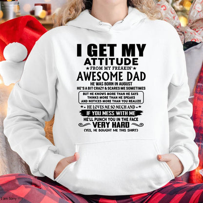 August - Thanks Dad - I GET MY ATTITUDE FROM MY FREAKIN' AWESOME DAD - Gift for Son and Daughter From Dad - TIEN08 (SKU-TDD-CU-08)