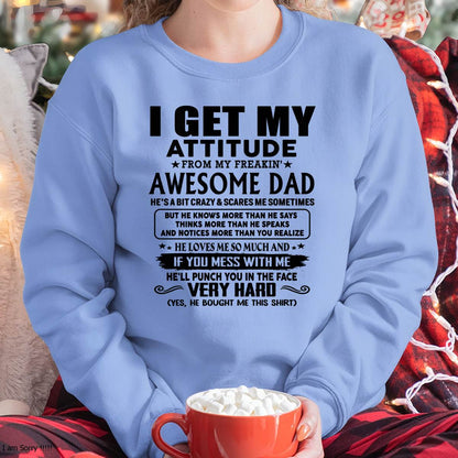 Thanks Dad - I GET MY ATTITUDE FROM MY FREAKIN' AWESOME DAD - Gift for Son and Daughter From Dad - TIEN00 (SKU-TDD-CU-00)
