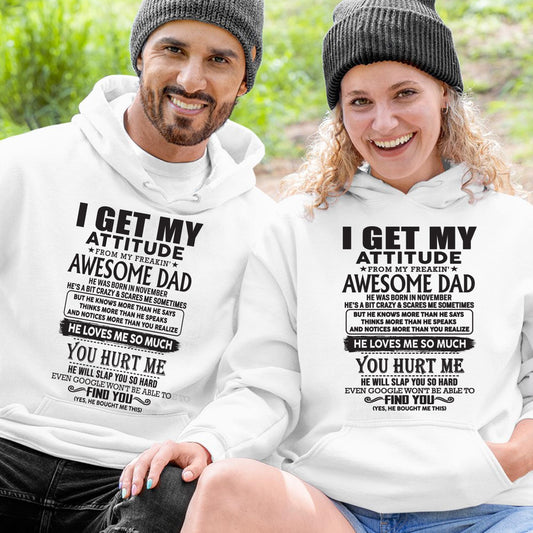 November - I GET MY ATTITUDE FROM MY FREAKIN' AWESOME DAD - Gift for Son and Daughter From Dad - TIEN11 (SKU-TDD-11)