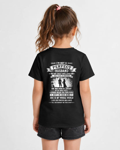 JANUARY –  "I'M NOT A PERFECT HUSBAND BUT I HAVE A CRAZY WIFE - LOVE ME" –  T - SHIRT FROM WIFE – TIEN01 (SKU2606-343-01)