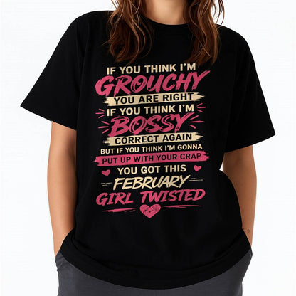 "You Got This February Girl Twisted" – T-Shirt For Woman – TIEN02 (SKU2605-340-02)