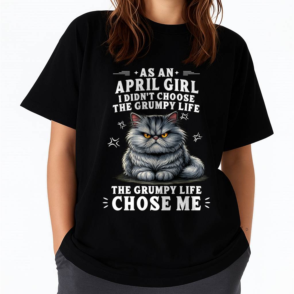 "The Grumpy Life Choose Me" – Adorable T-Shirt For Woman – TIEN04 (SKU2605-68-04)