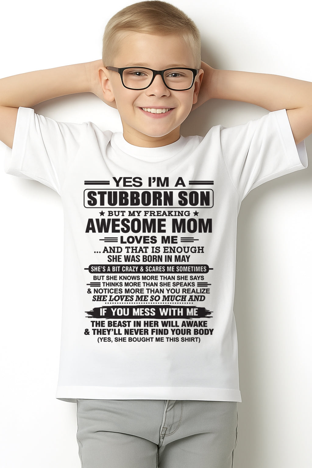 Yes I’m A Stubborn Son T-Shirt – Birthday Gift From May Mom / Woman - TIEN05 (SKU10-145-05)