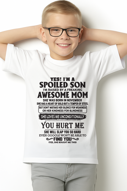 NOVEMBER – Yes, I’m a Spoiled Son, Raised by a Freaking Awesome Mom – FROM MOM TO SON – TIEN11 (SKU26T-01-65-11)