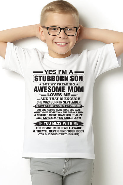 Yes I’m A Stubborn Son T-Shirt – Birthday Gift From September Mom / Woman - TIEN09 (SKU10-145-09)