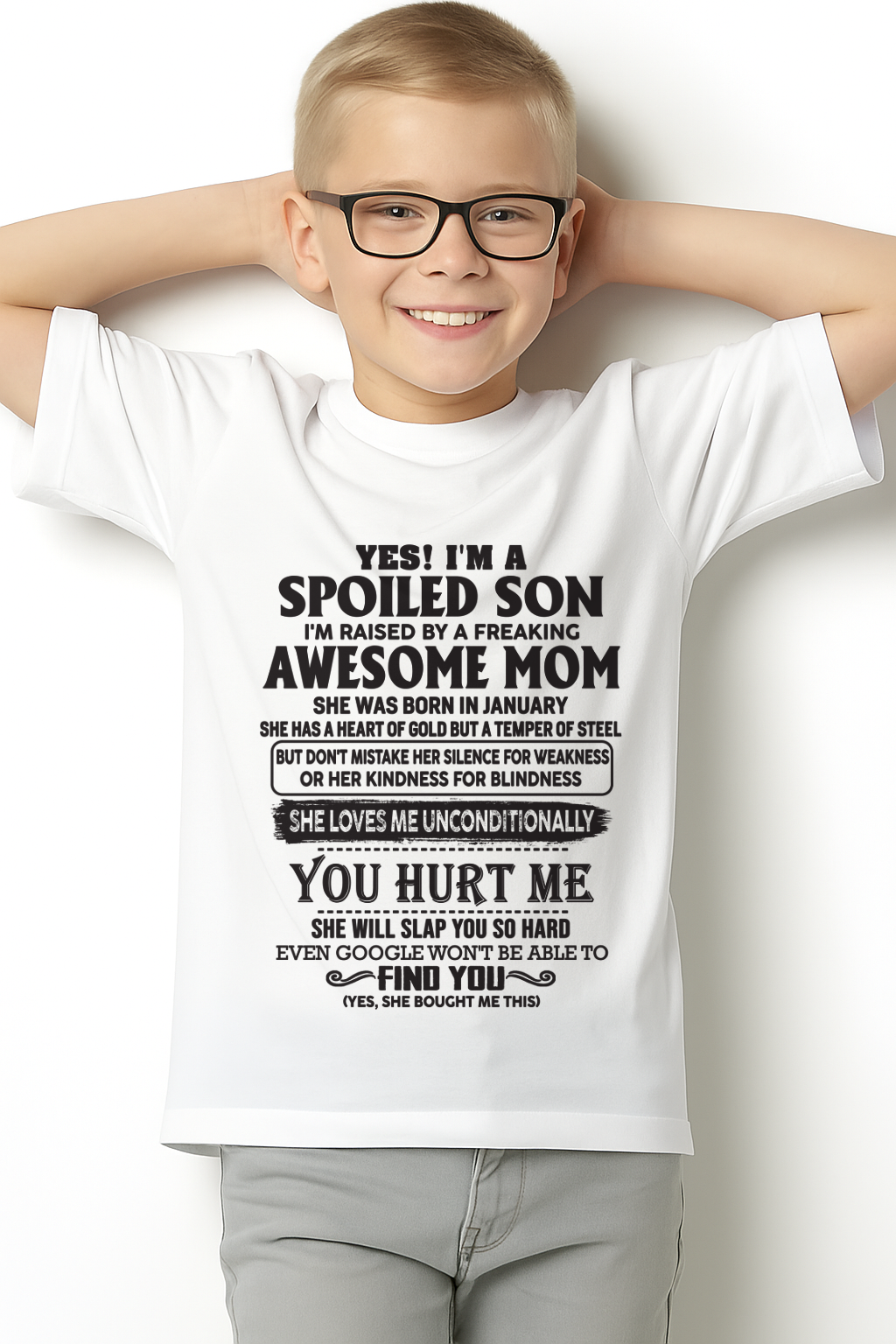 JANUARY – Yes, I’m a Spoiled Son, Raised by a Freaking Awesome Mom – FROM MOM TO SON – TIEN01 (SKU26T-01-65-01)