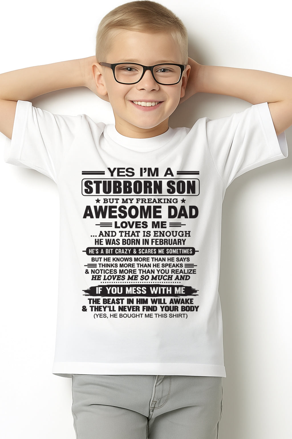 Yes I’m A Stubborn Son T-Shirt – Birthday Gift From February Dad / Man - DOAN02 (SKU10-142-02)