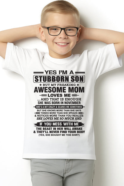 Yes I’m A Stubborn Son T-Shirt – Birthday Gift From November Mom / Woman - TIEN11 (SKU10-145-11)
