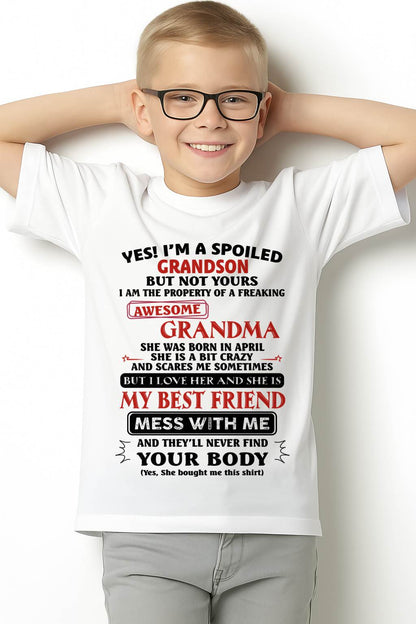APRIL – "YES! I'M A SPOILED GRANDSON OF AWESOME GRANDMA" – THE BEAUTIFUL T - SHIRT FROM GRANDMA – TIEN04 (SKU2606-392-04)