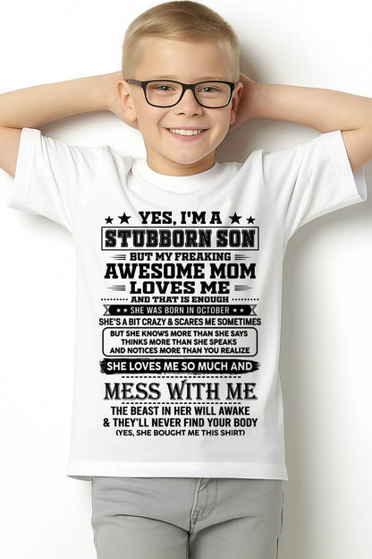 October – "I'm A Stubborn Son But My Freaking Awesome Mom Loves Me" – The Beautiful T - Shirt From Mom – TIEN10 (SKU2606-289-10)