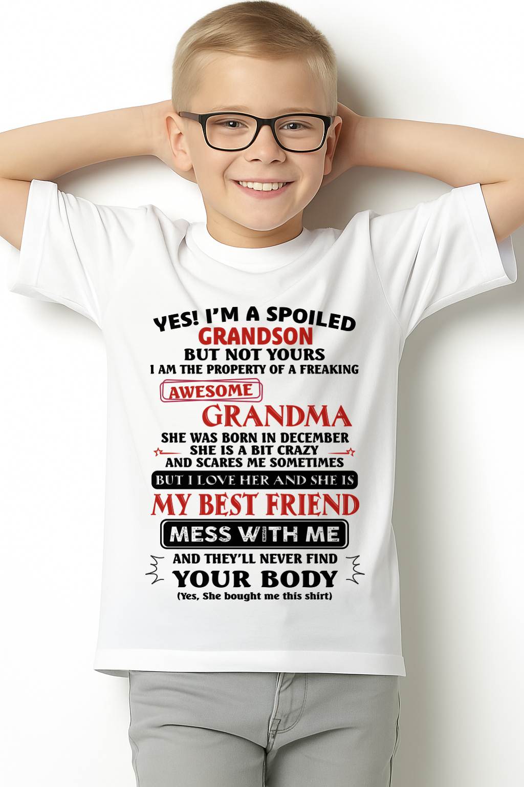 DECEMBER – "YES! I'M A SPOILED GRANDSON OF AWESOME GRANDMA" – THE BEAUTIFUL T - SHIRT FROM GRANDMA – TIEN12 (SKU2606-392-12)