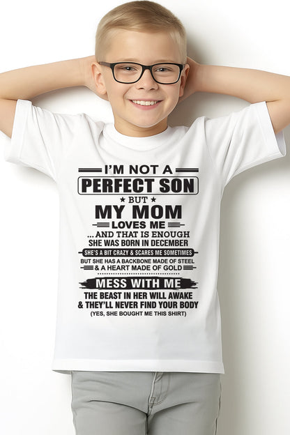 December - "I'M NOT A PERFECT SON BUT MY MOM LOVES ME" - Birthday Gift From December Mom / Woman - TIEN12 (SKU10-147-12)