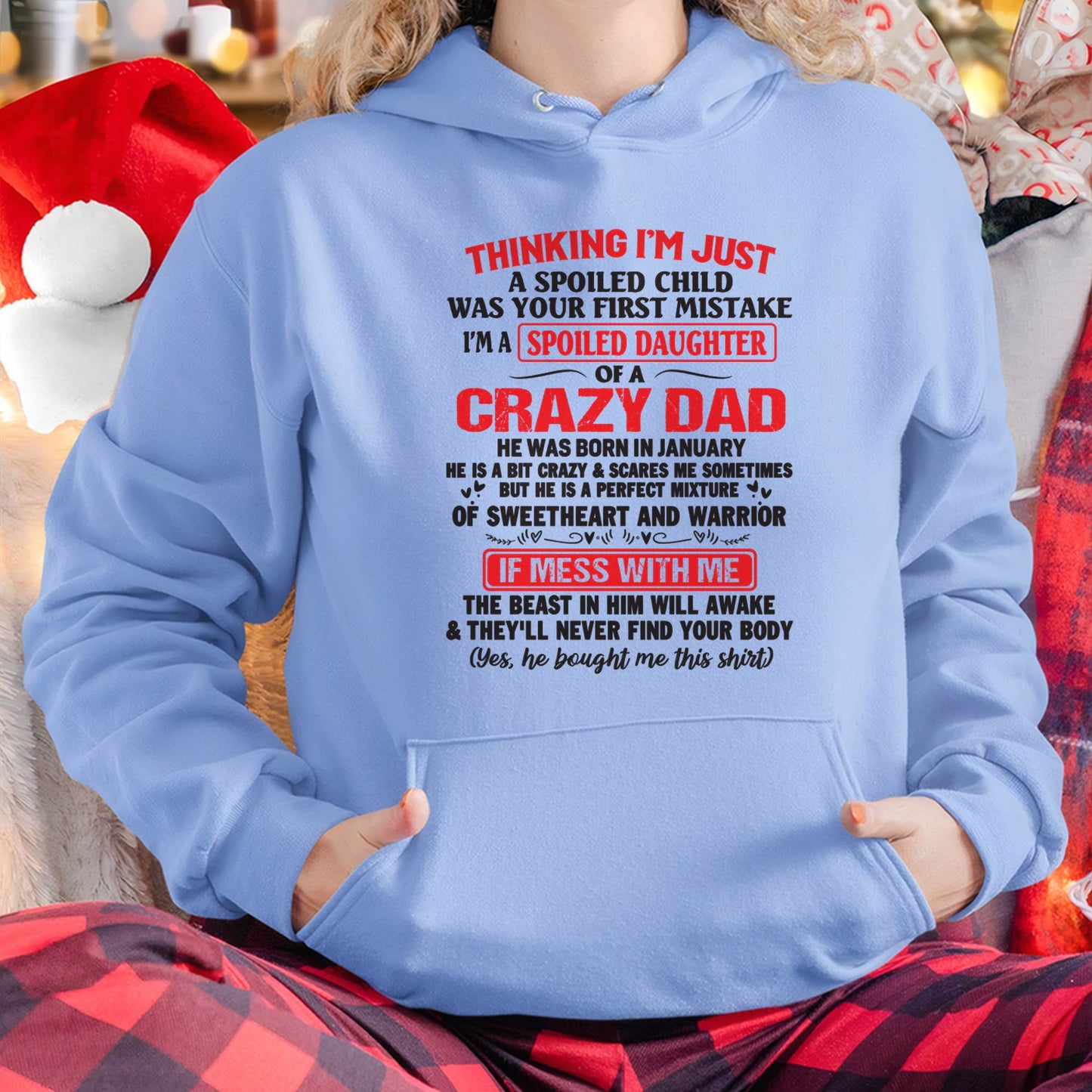 I AM A SPOILED CHILD WAS YOUR FIRST MISTAKE - FROM DAD - TIEN01