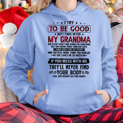 I TRY TO BE GOOD BUT I TAKE AFTER MY GRANDMA - From grandma for granddaughter - TIEN00 (SKU07-102-00)