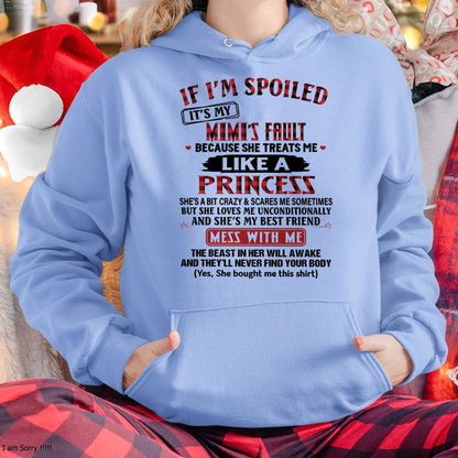 IF I'M SPOILED IT'S MY MIMI'S FAULT ♥ BECAUSE SHE TREATS ME ♥ LIKE A PRINCESS - From Grandma for granddaughter - TIEN00