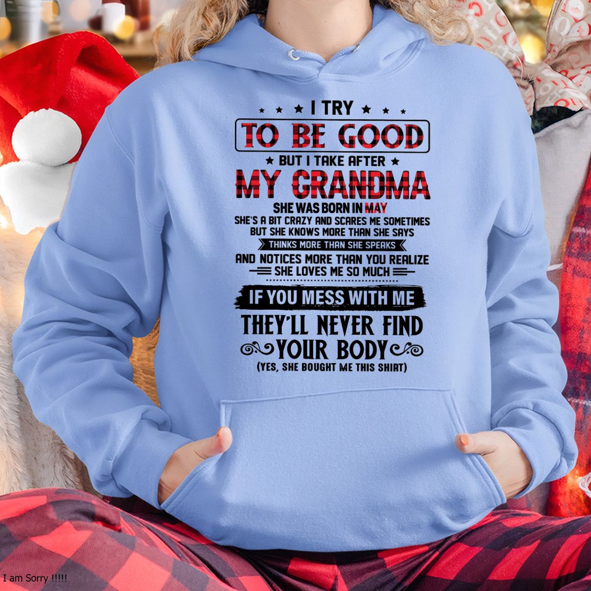 I TRY TO BE GOOD BUT I TAKE AFTER MY GRANDMA - From grandma for granddaughter - TIEN05 (SKU07-102-05)