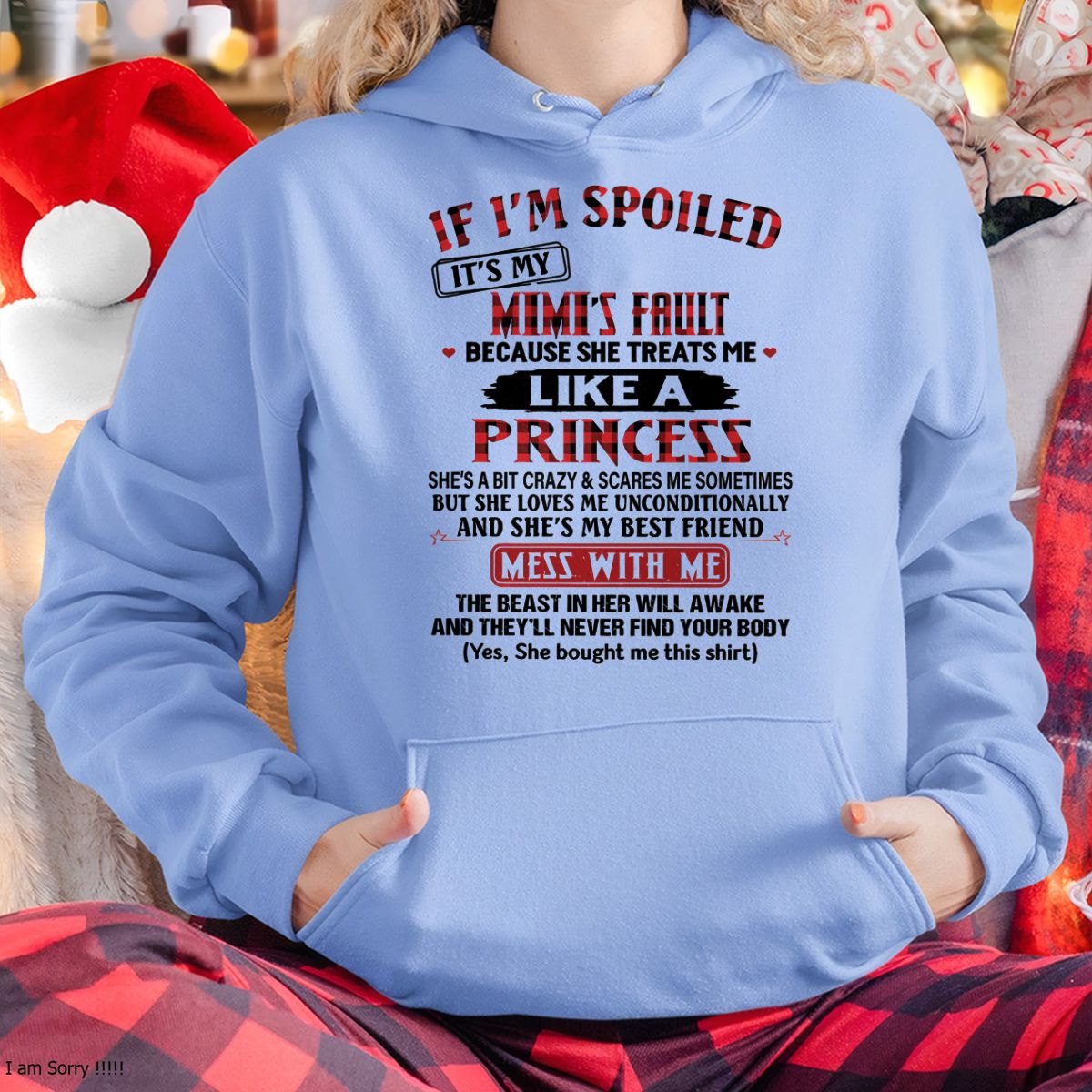 IF I'M SPOILED IT'S MY MIMI'S FAULT ♥ BECAUSE SHE TREATS ME ♥ LIKE A PRINCESS - From Grandma for granddaughter - TIEN00