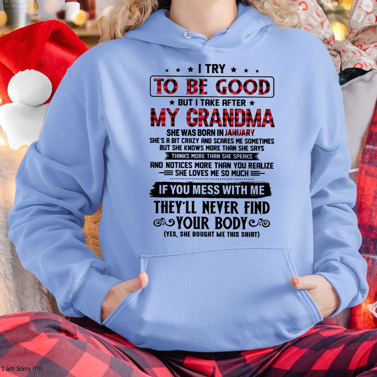 I TRY TO BE GOOD BUT I TAKE AFTER MY GRANDMA - From grandma for granddaughter - TIEN01 (SKU07-102-01)