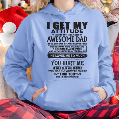 I GET MY ATTITUDE FROM MY FREAKIN' AWESOME DAD - Gift for Son and Daughter From Dad - TIEN00 (SKU-TDD-00)