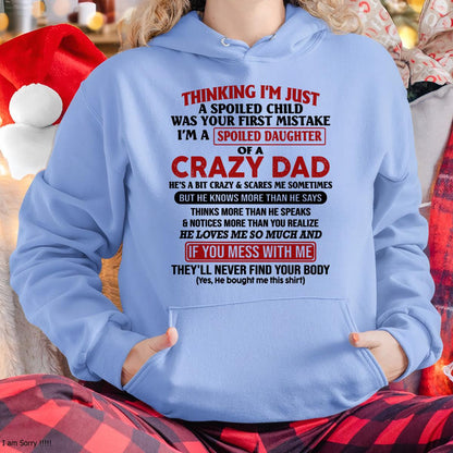 I Am Spoiled Daughter Of A Crazy Dad - Gift for Daughter From Dad - TIEN00 (SKU-TDD-SPOILED-00)