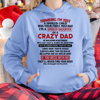 December - I Am Spoiled Daughter Of A Crazy Dad - Gift for Daughter From Dad - TIEN12 (SKU-TDD-SPOILED-12)