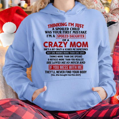 I Am Spoiled Daughter Of A Crazy Mom - Gift for Daughter From Mom - DOAN00 (SKU-TMD-SPOILED-00)