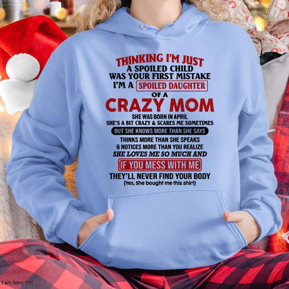 April - I Am Spoiled Daughter Of A Crazy Mom - Gift for Daughter From Mom - DOAN04 (SKU-TMD-SPOILED-04)