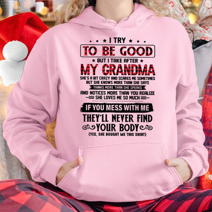 I TRY TO BE GOOD BUT I TAKE AFTER MY GRANDMA - From grandma for granddaughter - TIEN00 (SKU07-102-00)