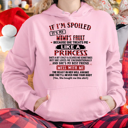 IF I'M SPOILED IT'S MY MIMI'S FAULT ♥ BECAUSE SHE TREATS ME ♥ LIKE A PRINCESS - From Grandma for granddaughter - TIEN00