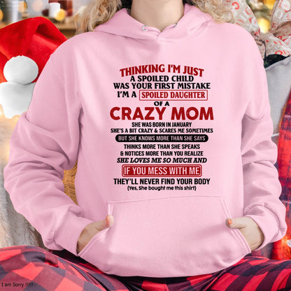 January Mom - I Am Spoiled Daughter Of A Crazy Mom - Gift for Daughter From Mom - TIEN01 (SKU-TMD-SPOILED-01)