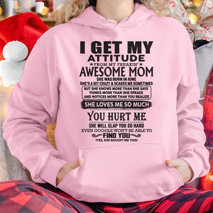 June - Thanks Mom - I GET MY ATTITUDE FROM MY FREAKIN' AWESOME MOM - Gift for Son and Daughter From Mom - TIEN06 June (SKU-TMD-06)