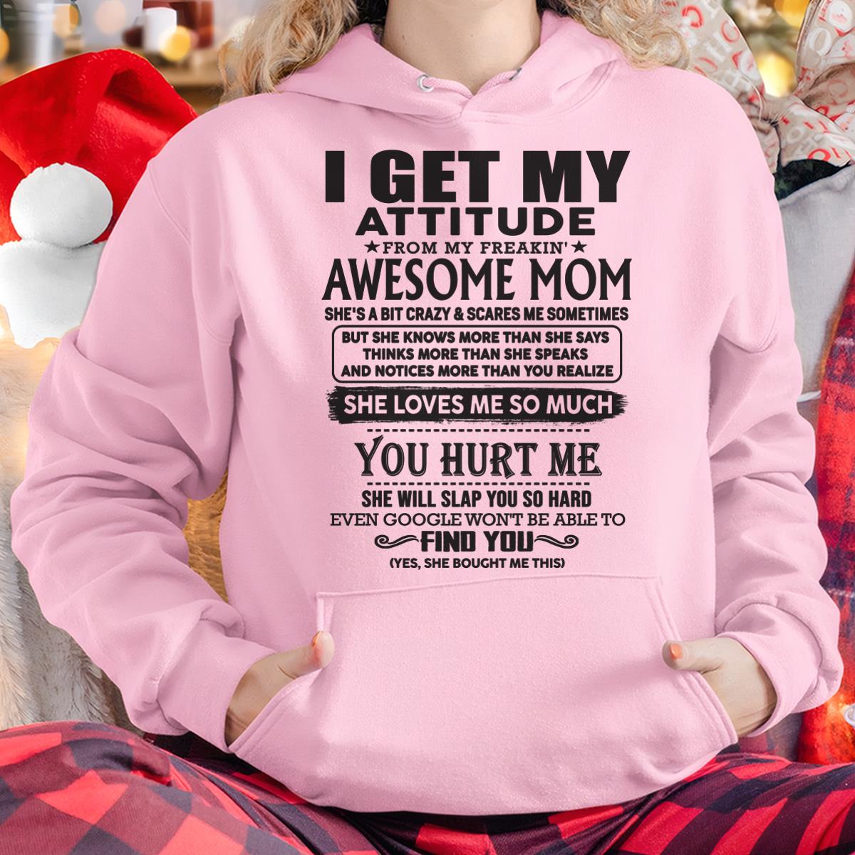 Thanks Mom - I GET MY ATTITUDE FROM MY FREAKIN' AWESOME MOM - Gift for Son and Daughter From Mom - TIEN00 (SKU-TMD-00)