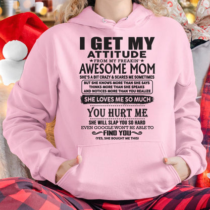 Thanks Mom - I GET MY ATTITUDE FROM MY FREAKIN' AWESOME MOM - Gift for Son and Daughter From Mom - TIEN00 (SKU-TMD-00)