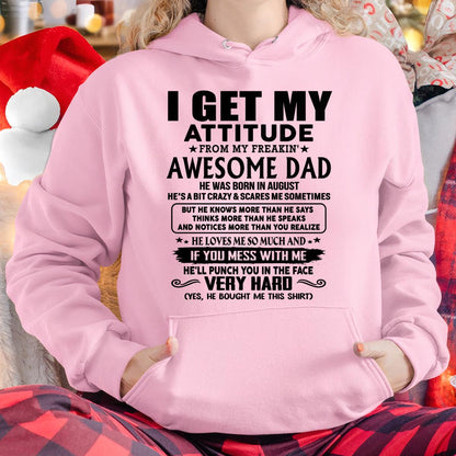 August - Thanks Dad - I GET MY ATTITUDE FROM MY FREAKIN' AWESOME DAD - Gift for Son and Daughter From Dad - DOAN08 (SKU-TDD-CU-08)