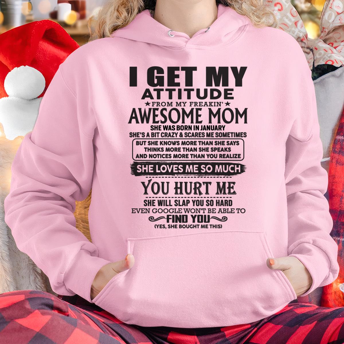 January - Thanks Mom - I GET MY ATTITUDE FROM MY FREAKIN' AWESOME MOM - Gift for Son and Daughter From Mom - TIEN01 January (SKU-TMD-01)