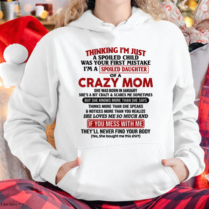 January Mom - I Am Spoiled Daughter Of A Crazy Mom - Gift for Daughter From Mom - TIEN01 (SKU-TMD-SPOILED-01)