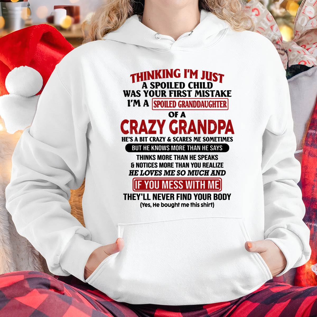 "I'm A Spoiled Granddaughter Of A Crazy Grandpa" – The Beautiful T - Shirt From Grandpa – TIEN00 (SKU-GPD1-NTT00)