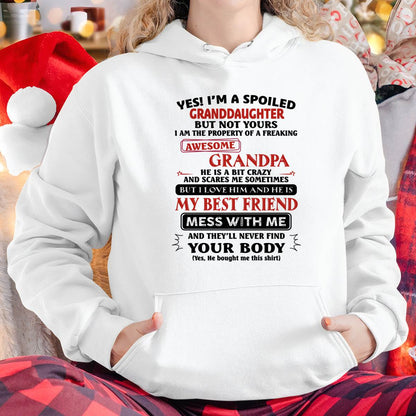 "YES I'M A SPOILED GRANDDAUGHTER - I HAVE A FREAKING AWESOME GRANDPA" - GIFT FROM GRANDPA - TIEN00 (SKU2608-170-00)
