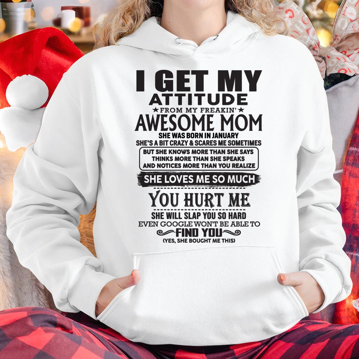 January - Thanks Mom - I GET MY ATTITUDE FROM MY FREAKIN' AWESOME MOM - Gift for Son and Daughter From Mom - TIEN01 January (SKU-TMD-01)