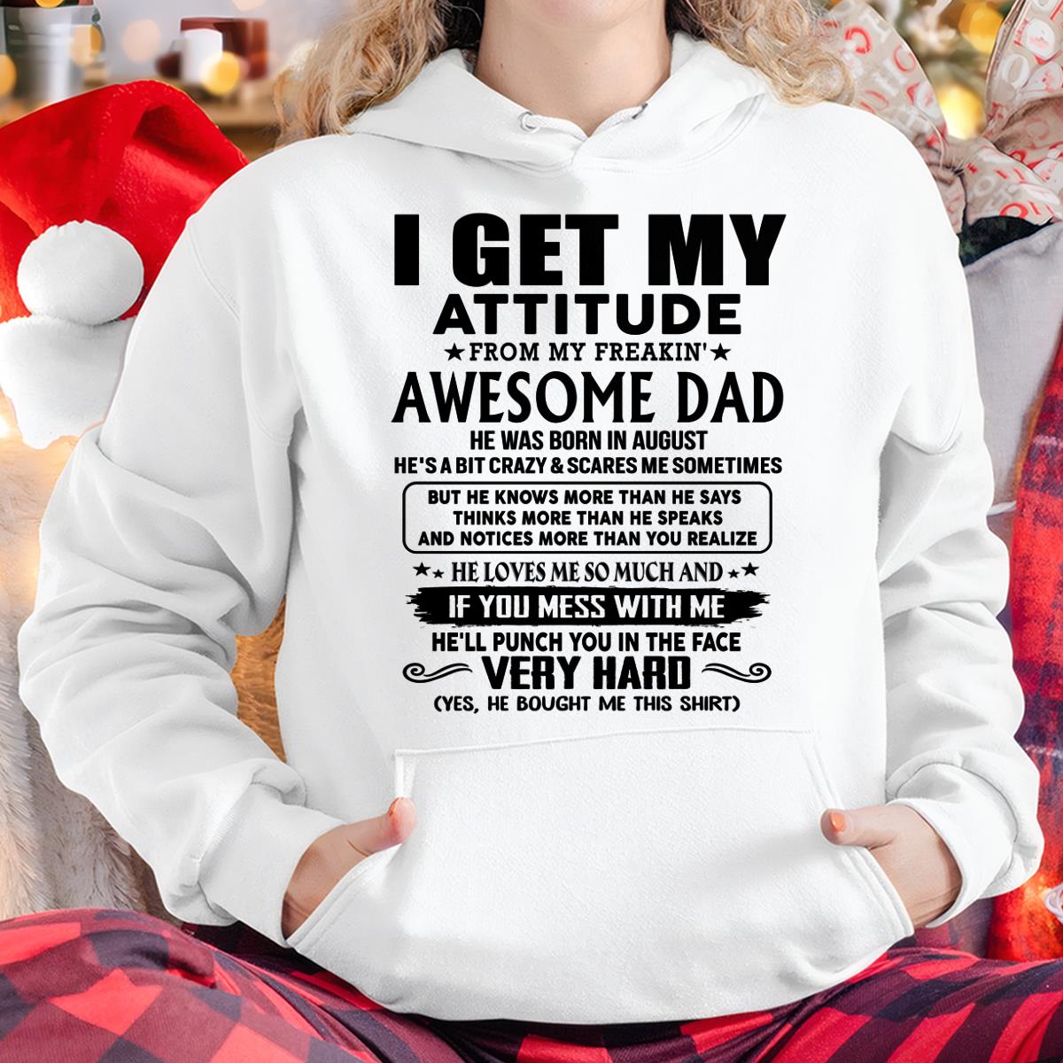August - Thanks Dad - I GET MY ATTITUDE FROM MY FREAKIN' AWESOME DAD - Gift for Son and Daughter From Dad - DOAN08 (SKU-TDD-CU-08)