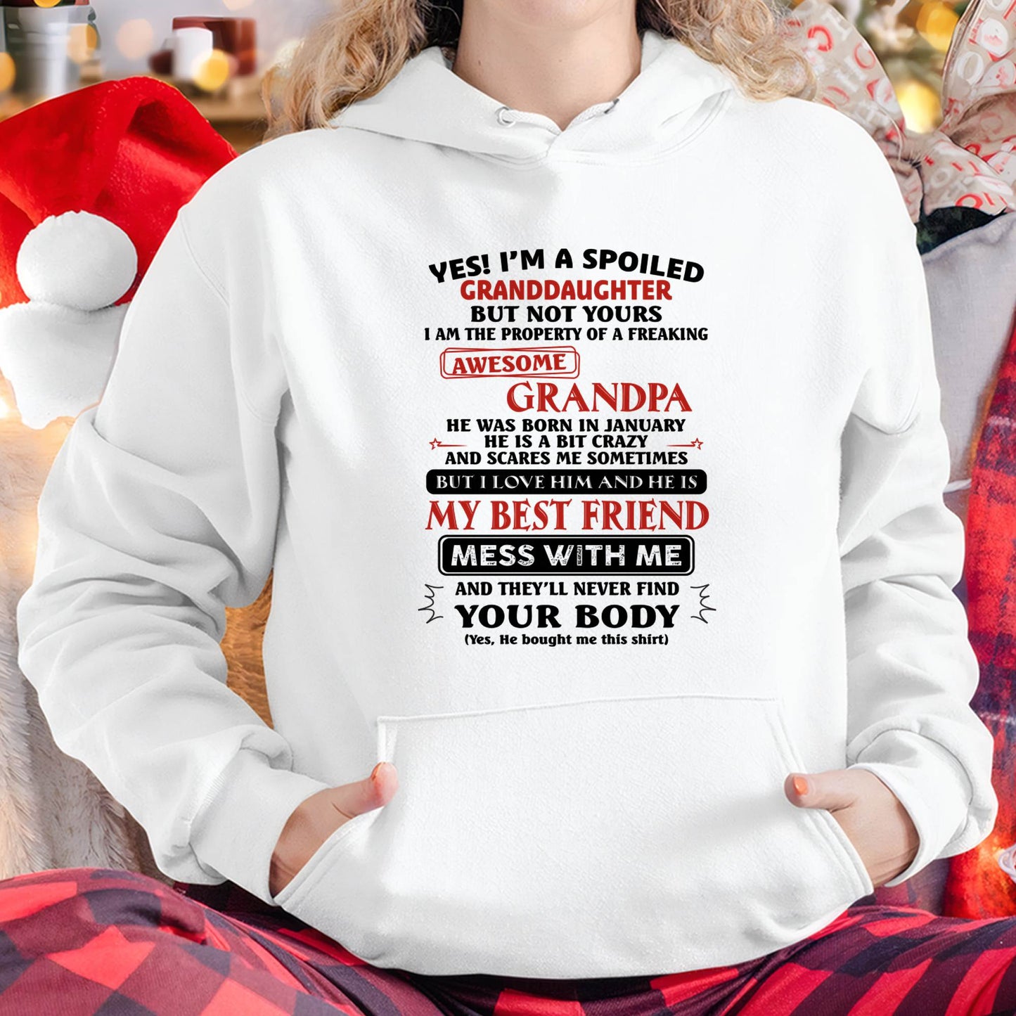 January  – "Yes! I'm A Spoiled Granddaughter Of A Freaking Awesome Grandpa" – Speical T - Shirt From Grandpa – TIEN01 (SKU2606-364-01)
