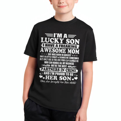 August – I’m A Lucky Son I Have A Freaking Awesome Mom – Gift For Son From Mom – DOAN08 (SKU12-204-08)