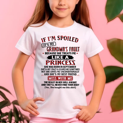 IF I'M SPOILED IT'S MY GRANDMA'S FAULT ♥ BECAUSE SHE TREATS ME ♥ LIKE A PRINCESS - From Grandma for granddaughter - TIEN09 (SKU07-92-09)