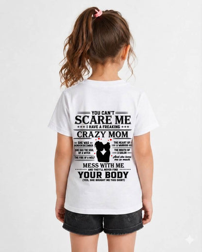 "I Have A Crazy Mom But Mess With Me - You Never Find Your Body" – The Beautiful T - Shirt From Mom – TIEN12 (SKU2606-162-12)