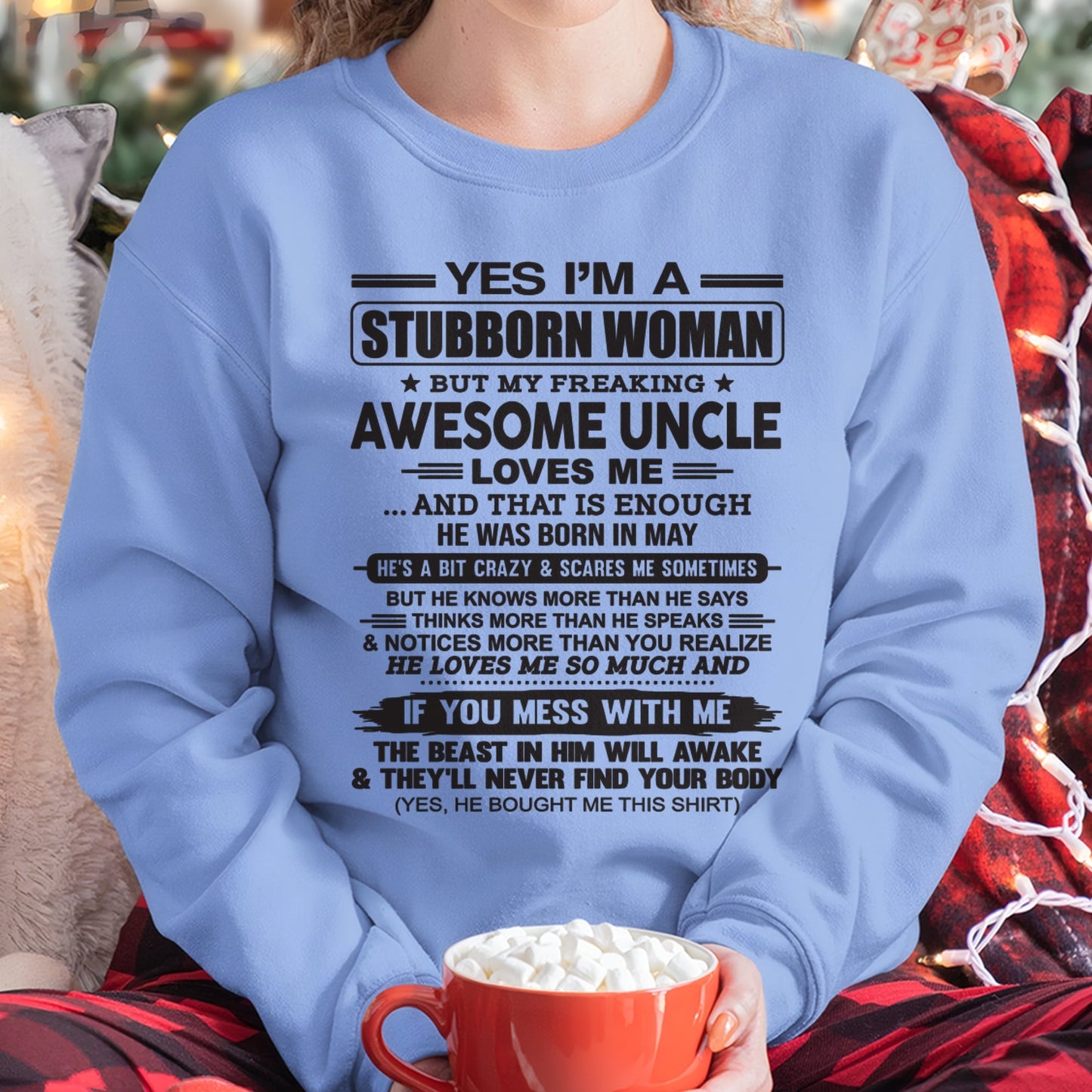 Yes I’m A Stubborn Woman T-Shirt – Birthday Gift From May Uncle - TIEN05 (SKU12-93-05)