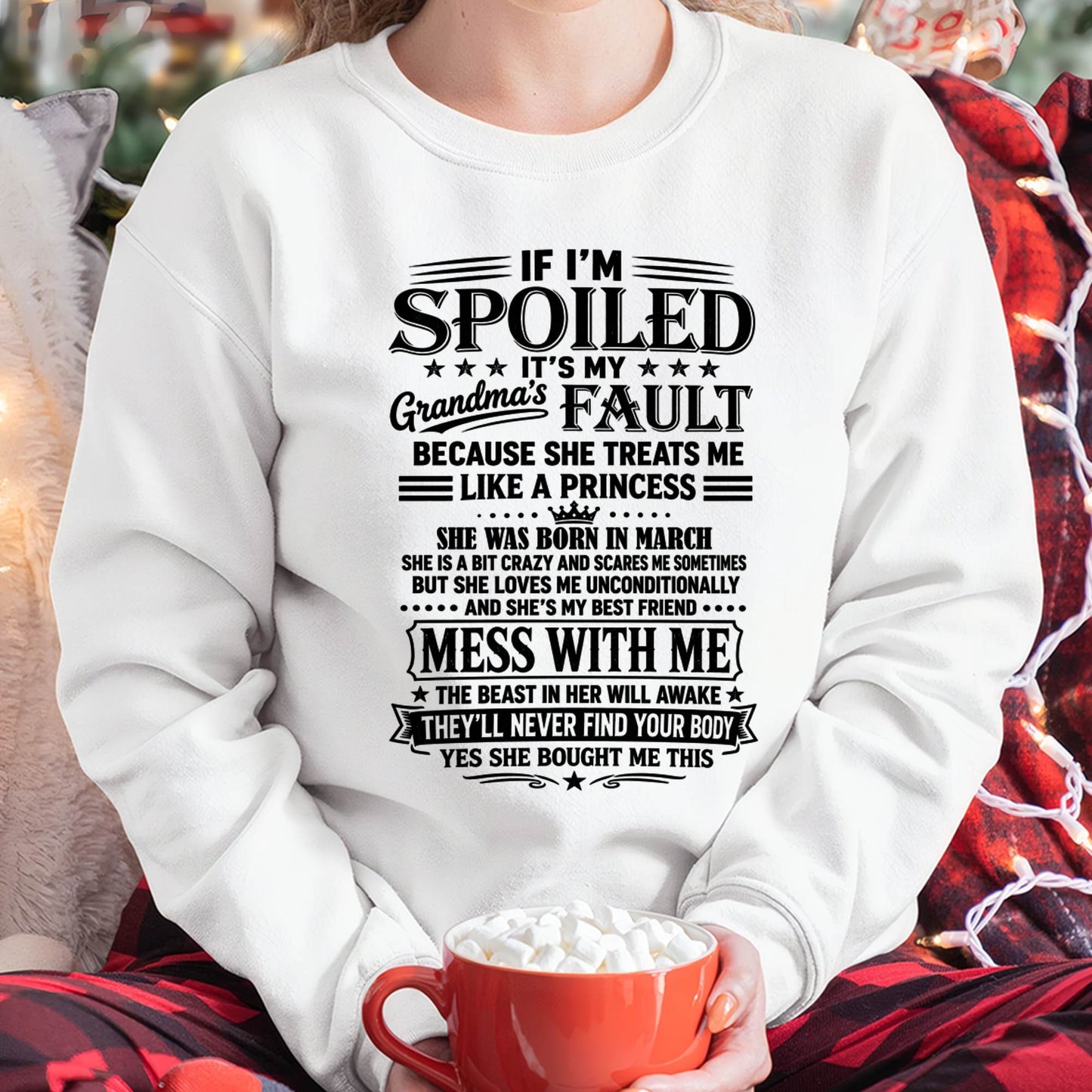 "I Have A Perfect Grandma - She Treats Me Like Princess" – The Beautiful T - Shirt From Grandma – TIEN03 (SKU2606-174-03)